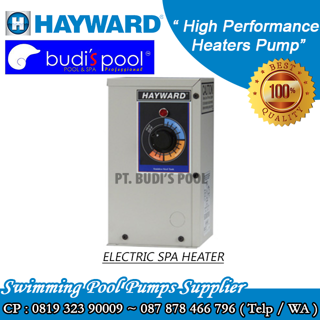 DISTRIBUTOR HEATER HAYWARD MURAH BERGARANSI BALI